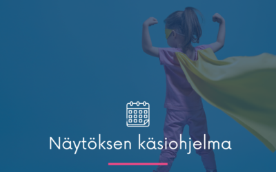 NÄYTÖKSEN KÄSIOHJELMA